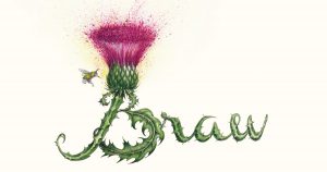 Braw a drawing by by Cat Lawson. A thistle forms the word braw with explosive colours bursting out of the thistle head.