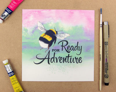 Print showing a bumblebee above the words 'ready for adventure' on pink and green watercolour background. Forming the phrase 'Be ready for adventure'.